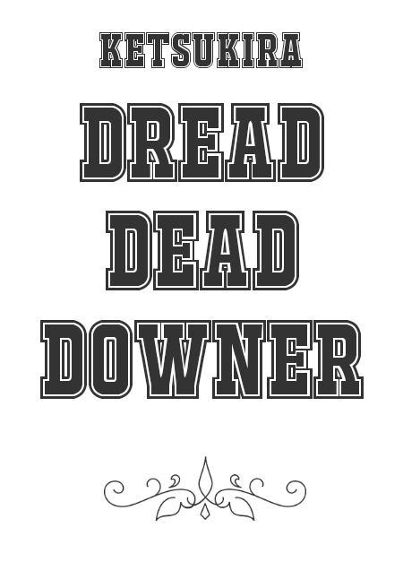 DREAD DEAD DOWNER